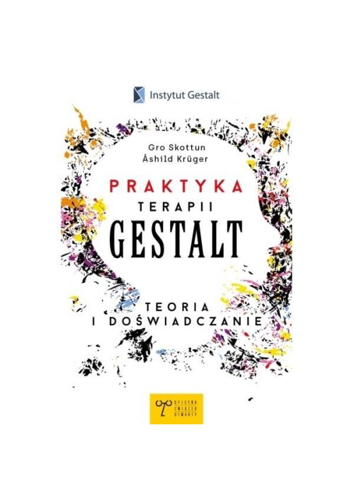 Praktyka Terapii Gestalt Teoria i doświadczanie