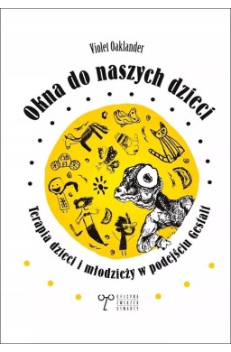 Okna do naszych dzieci. Terapia dzieci i młodzieży