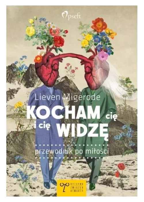 Kocham cię i cię widzę. Przewodnik po miłości