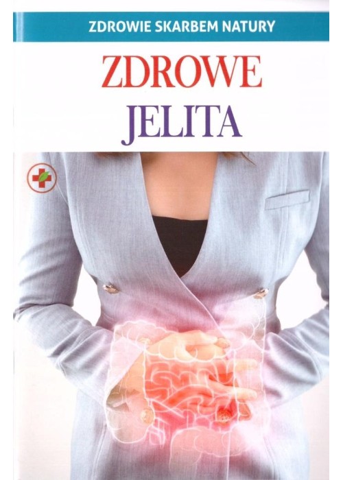 Zdrowie skarbem natury. Zdrowe jelita