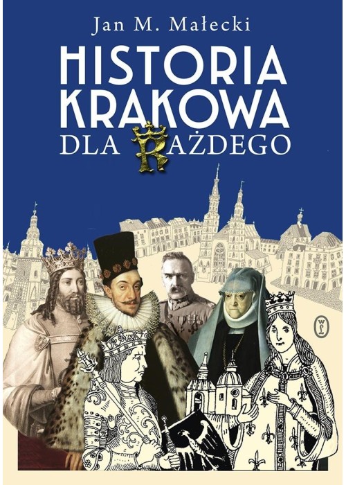 Historia Krakowa dla każdego