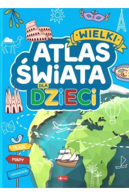 Wielki atlas świata dla dzieci