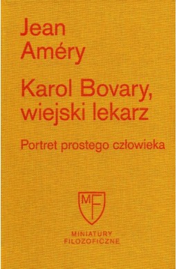 Karol Bovary, wiejski lekarz. Portret prostego..