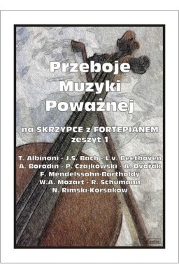 Przeboje muzyki poważnej na skrzypce... z.1