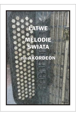 Łatwe Melodie świata na akordeon