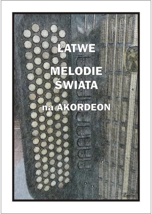 Łatwe Melodie świata na akordeon