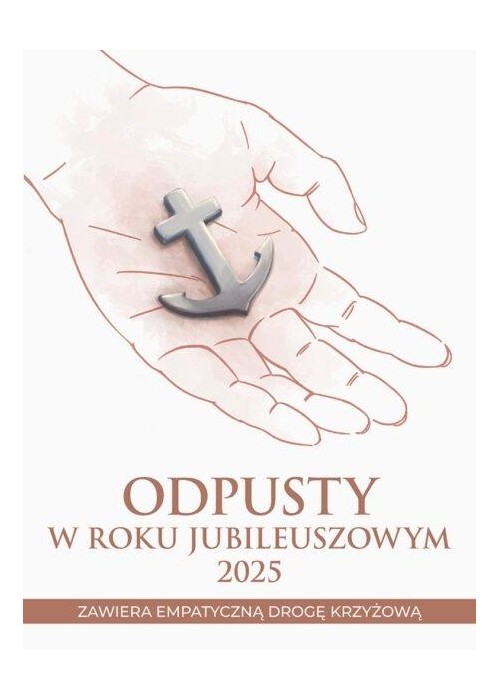 Odpusty w Roku Jubileuszowym 2025