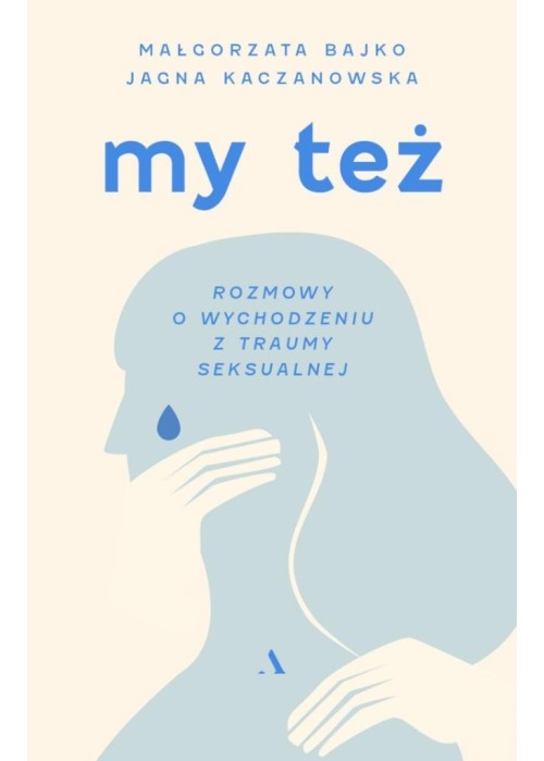 My też. Rozmowy o wychodzeniu z traumy seksualnej