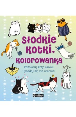 Słodkie kotki. Kolorowanka. Pokoloruj koty kawaii