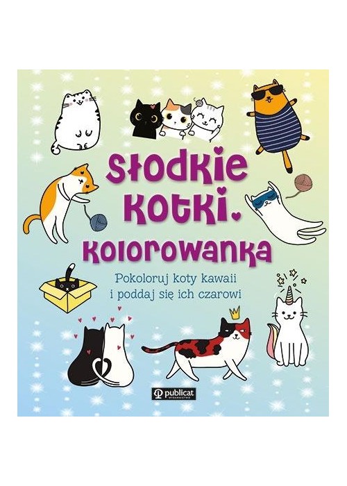 Słodkie kotki. Kolorowanka. Pokoloruj koty kawaii