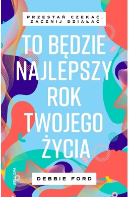 To będzie najlepszy rok twojego życia