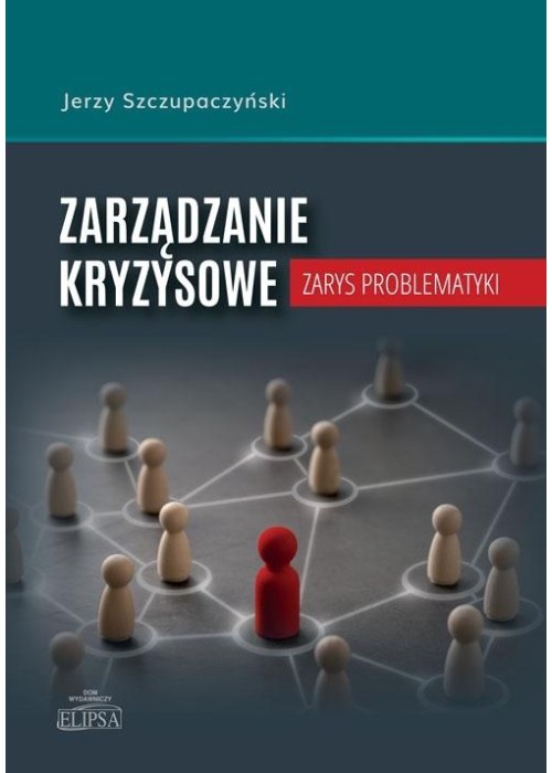 Zarządzanie kryzysowe. Zarys problematyki