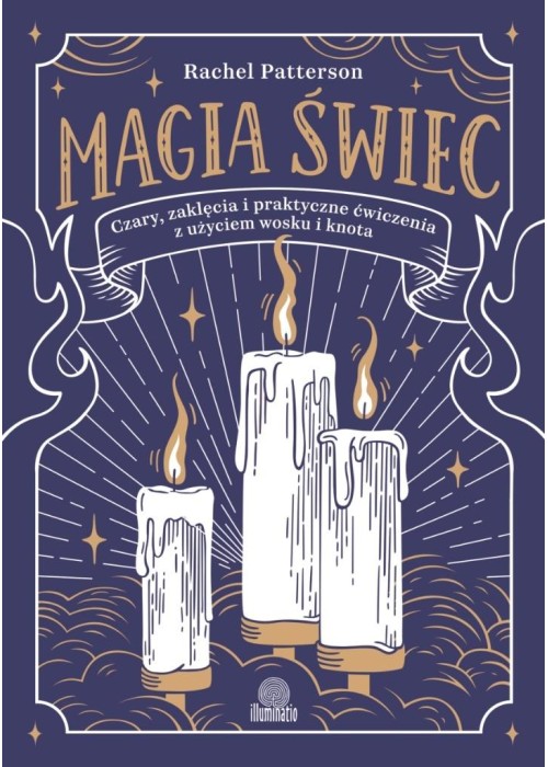 Magia świec. Czary, zaklęcia i praktyczne..