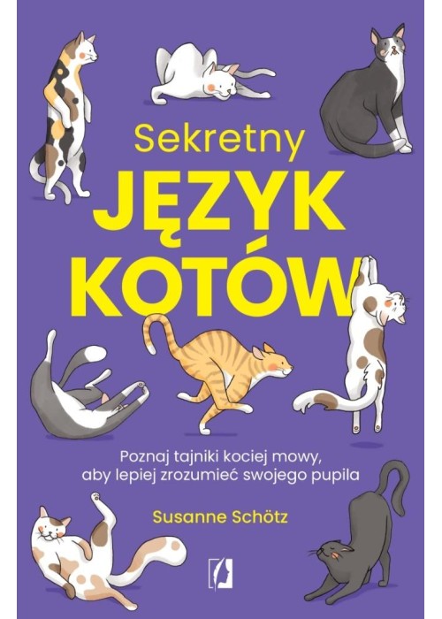 Sekretny język kotów. Poznaj tajniki kociej mowy..