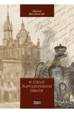 W cieniu napoleońskich orłów