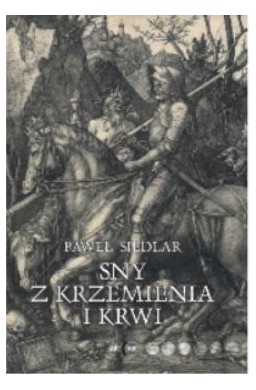 Sny z krzemienia i krwi