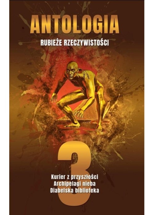 Antologia. Rubieże rzeczywistości T.3