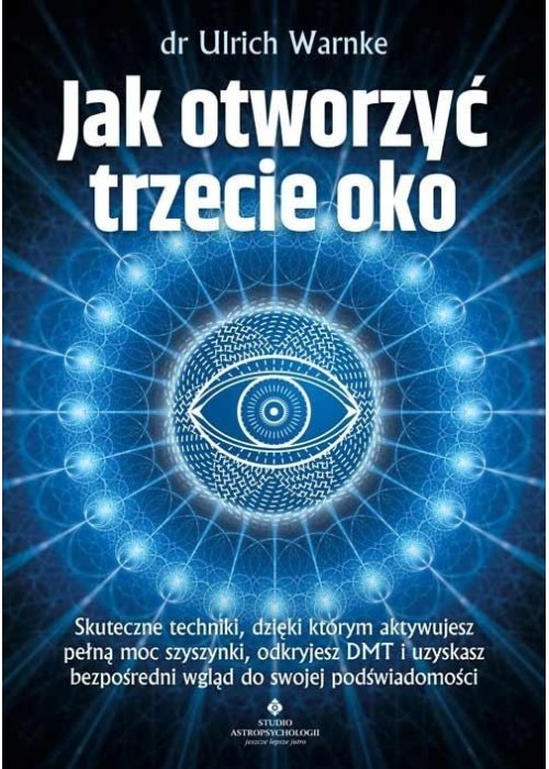 Jak otworzyć trzecie oko?