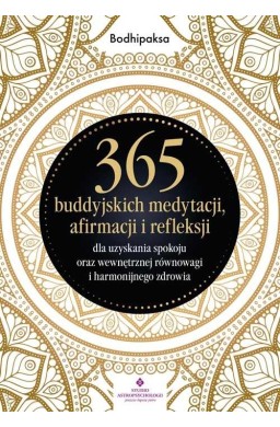 365 buddyjskich medytacji, afirmacji i refleksji..