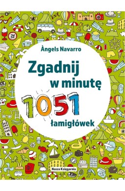 Zgadnij w minutę. 1051 łamigłówek