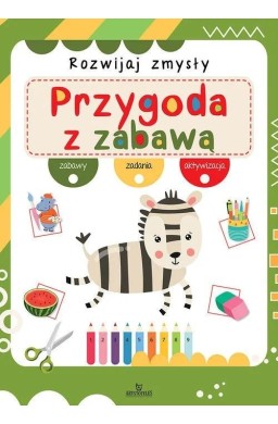 Rozwijaj zmysły. Przygoda z zabawą