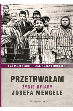 Przetrwałam. Życie ofiary Josefa Mengele