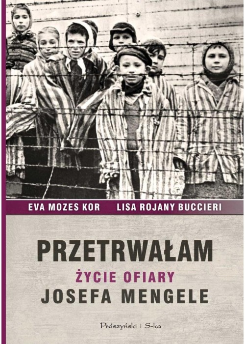 Przetrwałam. Życie ofiary Josefa Mengele