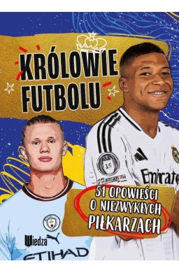 Królowie futbolu. 51 opowieści o niezwykłych...