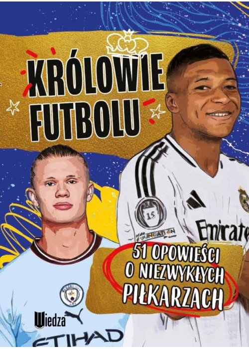 Królowie futbolu. 51 opowieści o niezwykłych...