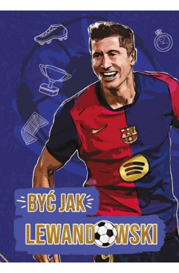 Być jak Lewandowski