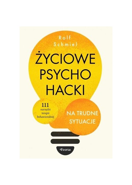 Życiowe psychohacki na trudne sytuacje