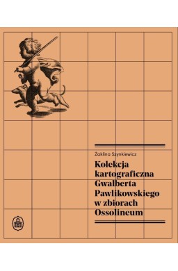 Kolekcja kartograficzna Gwalberta Pawlikowskiego..