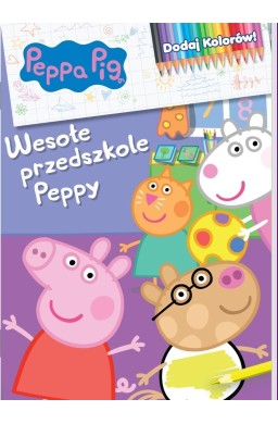 Peppa Pig. Dodaj kolorów 9. Wesołe przedszkole