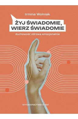 Żyj świadomie, wierz świadomie