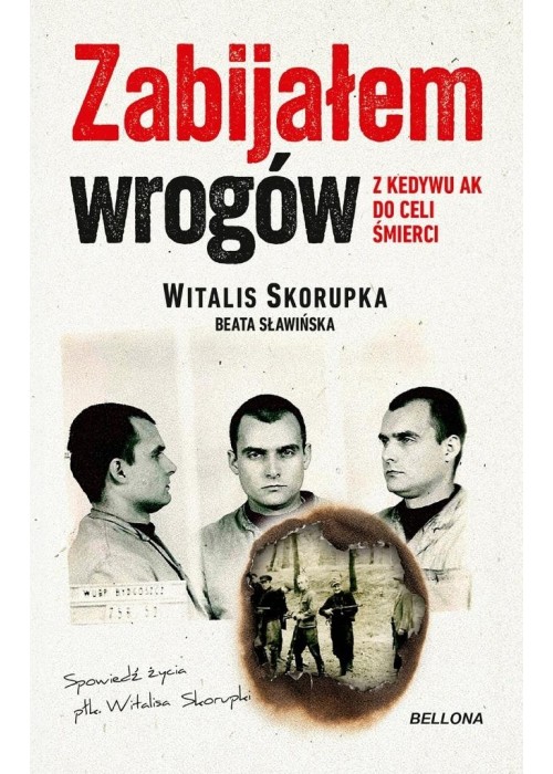 Zabijałem wrogów. Z Kedywu AK do celi śmierci