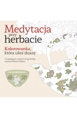 Medytacja przy herbacie. Kolorowanka...