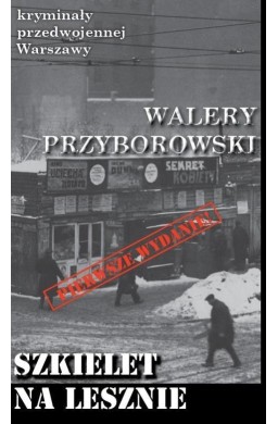 Kryminały przedw. Warszawy. Szkielet na Lesznie