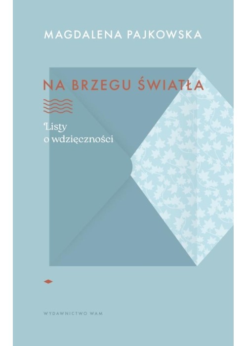 Na brzegu światła. Listy o wdzięczności