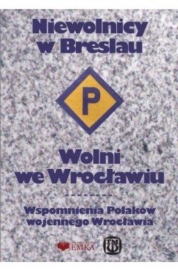 Niewolnicy w Breslau. Wolni we Wrocławiu w.2025