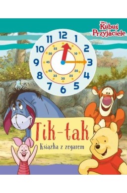 Tik-tak. Książka z zegarem. Disney Kubuś i...