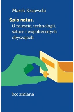 Spis natur. O mieście, technologii, sztuce...