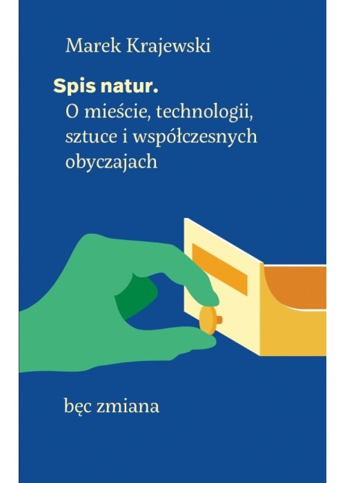 Spis natur. O mieście, technologii, sztuce...