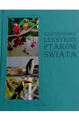 Ilustrowany leksykon Ptaków Świata