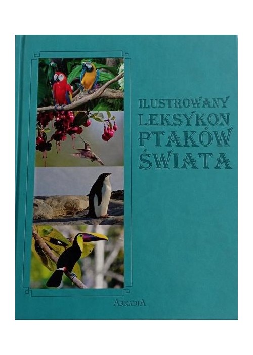 Ilustrowany leksykon Ptaków Świata