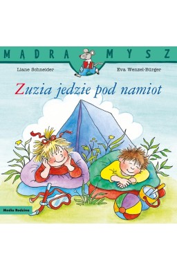 Mądra Mysz. Zuzia jedzie pod namiot