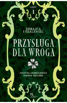 Zdrajca i szaleniec T.2 Przysługa dla wroga cz.1