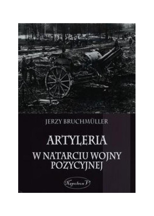 Artyleria w natarciu wojny pozycyjnej