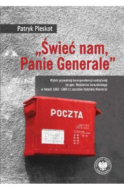 Świeć nam, Panie Generale. Wybór prywatnej...