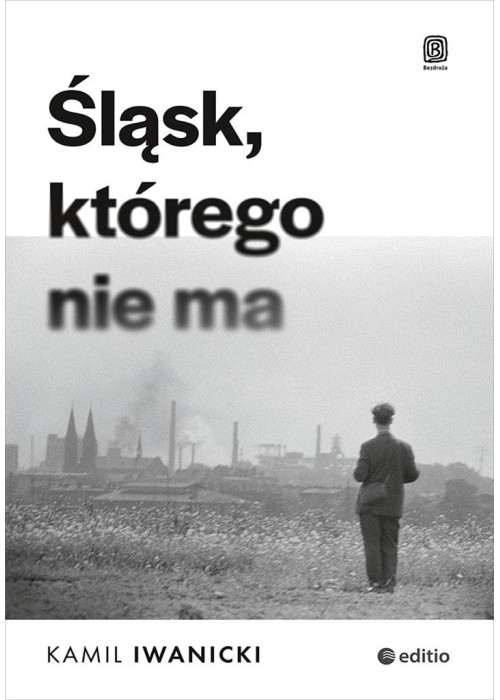 Śląsk, którego nie ma