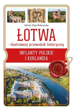 Łotwa - ilustrowany przewodnik historyczny